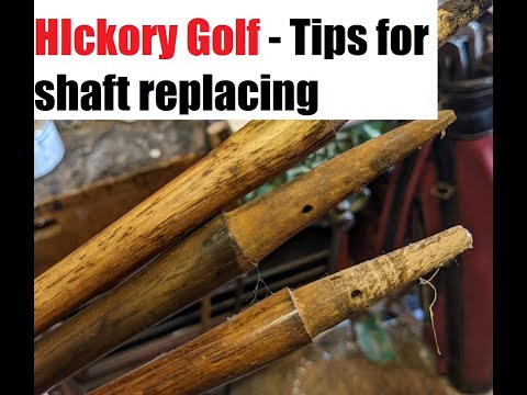 Hickory Golf – Tips and Hints for replacing hickory shafts in irons and woods