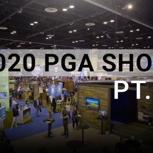 2020 PGA Show (Pt. 1)