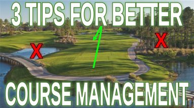 3 Tips to Improve Your Golf Course Management & Strategy!