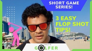 My top 3 Flop Shot Tips || Short Game Golf Lessons For Beginners PART 3 of 5