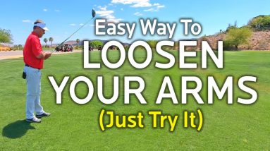 EFFORTLESS GOLF SWING (Easy Way To Loosen Your Arms)