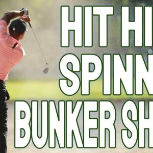 How to Hit A High, Spinning Bunker Shot!