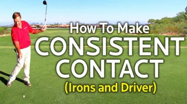 HOW TO MAKE CONSISTENT CONTACT WITH IRONS AND DRIVER
