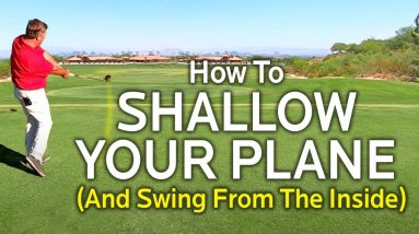 HOW TO SHALLOW YOUR PLANE AND SWING FROM THE INSIDE