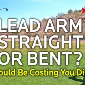 LEAD ARM STRAIGHT OR BENT? (Irons & Driver)