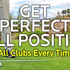 GET PERFECT BALL POSITION EVERY TIME