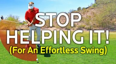 EFFORTLESS GOLF SWING (Stop Helping It!)