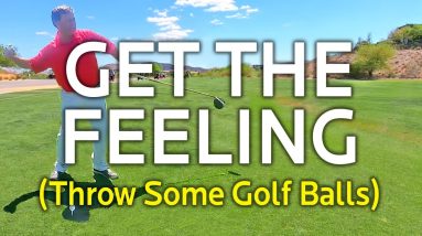 Feel The Golf Swing (Throw Golf Balls)