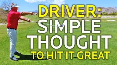 Simple Thought To Hit Your Driver Long & Straight