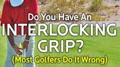 Do You Have An Interlocking Grip? (Most Golfers Do It Wrong)