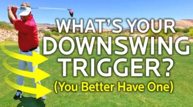 What Is Your Downswing Trigger? (You Better Have One)
