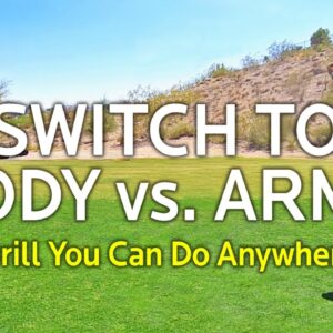 Drill To Switch To A Body Swing vs. Arms Swing