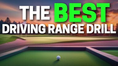 The Most Effective Driving Range Drill You Can Do