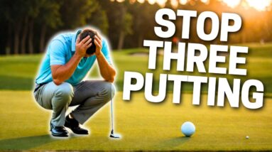 Try THIS To Stop Three Putting