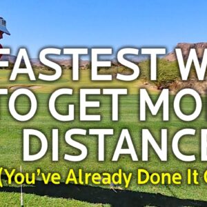 The Fastest Way To Get More Distance