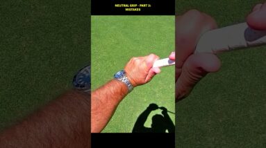 NEUTRAL GOLF GRIP - Left Hand Mistakes