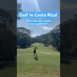 What's the Best Country You've Golfed In?  #golf #costarica