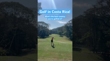 What's the Best Country You've Golfed In?  #golf #costarica