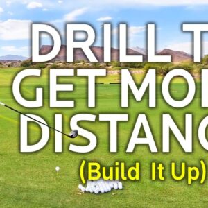 Drill To Get More Distance (Build It Up)